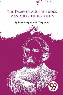 The Diary of a Superfluous Man and Other Stories - Turgenev, Ivan Sergeevich