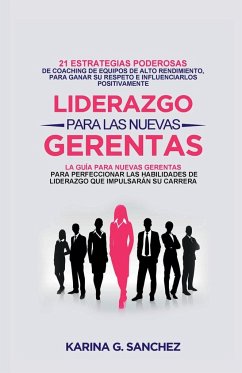 LIDERAZGO PARA LAS NUEVAS GERENTAS - Sanchez, Karina G.