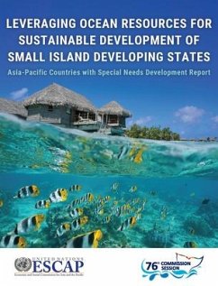 Asia-Pacific Countries with Special Needs Development Report 2020: Leveraging Ocean Resources for Sustainable Development of Small Island Developing S