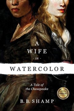 A Wife in Watercolor: A Tale of the Chesapeake - Shamp, B. B.