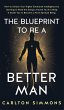 THE BLUEPRINT TO BE A BETTER MAN - Bild 1