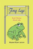 Frog Legs: Short Stories About Life