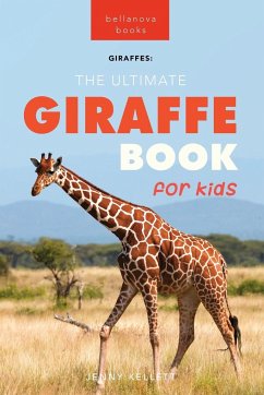Giraffes The Ultimate Giraffe Book for Kids - Kellett, Jenny