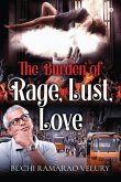 The Burden of Rage, Lust, Love