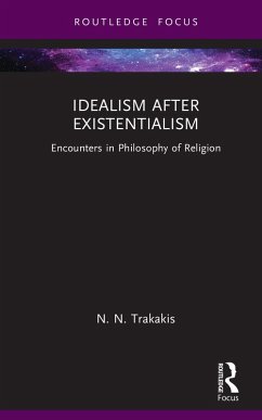 Idealism after Existentialism (eBook, ePUB) - Trakakis, N. N.