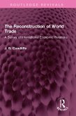 The Reconstruction of World Trade (eBook, ePUB)