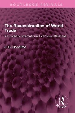 The Reconstruction of World Trade (eBook, ePUB) - Condliffe, J. B.