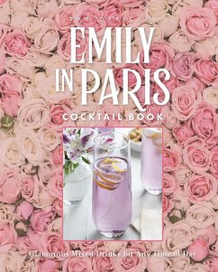 The Official Emily in Paris Cocktail Book - Miller, Virginia