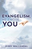 Evangelism, He Chose You