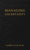 Managing Uncertainty