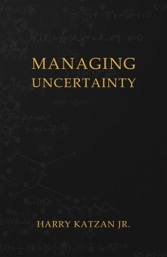 Managing Uncertainty - Katzan Jr., Harry