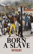 Born a Slave: Anthology (eBook, ePUB) - Bild 1