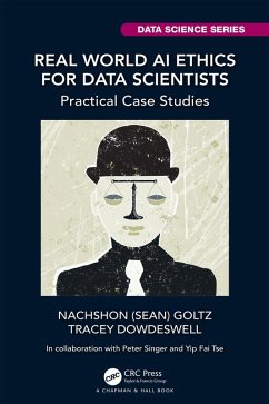 Real World AI Ethics for Data Scientists (eBook, ePUB) - Goltz, Nachshon (Sean); Dowdeswell, Tracey