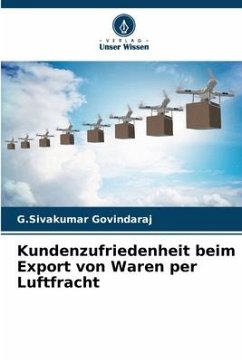 Kundenzufriedenheit beim Export von Waren per Luftfracht - Govindaraj, G.Sivakumar