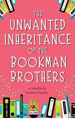The Unwanted Inheritance of the Bookman Brothers - Painter, Tammie