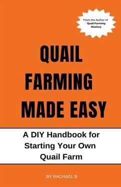 Quail Farming Made Easy - B, Rachael