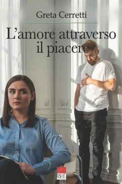 L'amore attraverso il piacere - Cerretti, Greta