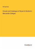 Circular and Catalogue of Bryant & Stratton's Mercantile Colleges