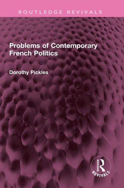 Problems of Contemporary French Politics (eBook, ePUB) Problems of Contemporary French Politics (eBook, ePUB)