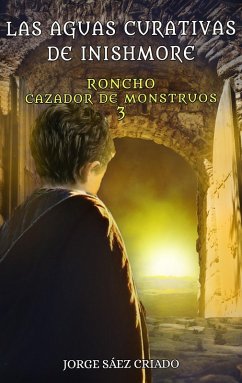 Las aguas curativas de Inishmore (Roncho, cazador de monstruos, #3) (eBook, ePUB) - Criado, Jorge Sáez