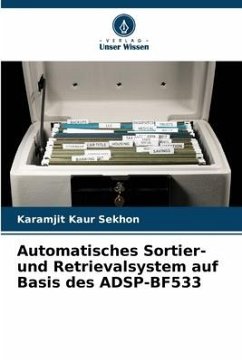 Automatisches Sortier- und Retrievalsystem auf Basis des ADSP-BF533 - Sekhon, Karamjit Kaur