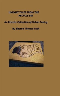 Unfairy Tales from the Recycle Bin - Cash, Sharon Thomas