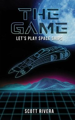 The Game: Let's play space ships - Rivera, Scott