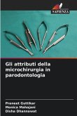 Gli attributi della microchirurgia in parodontologia