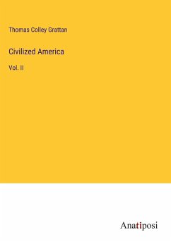 Civilized America - Grattan, Thomas Colley