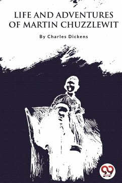 Life and Adventures of Martin Chuzzlewit - Dickens, Charles