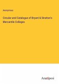 Circular and Catalogue of Bryant & Stratton's Mercantile Colleges