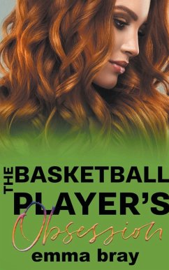 The Basketball Player's Obsession - Bray, Emma