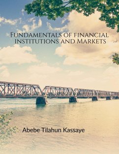 Fundamentals of Financial Institutions and Markets - Tilahun, Abebe