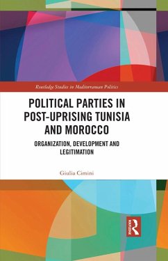 Political Parties in Post-Uprising Tunisia and Morocco (eBook, ePUB) - Cimini, Giulia