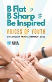 Civil Society and Disarmament 2022: Be Flat ?, Be Sharp ?, Be Inspired - Voices of Youth