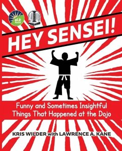 Hey Sensei! - Kane, Lawrence A; Wilder, Kris