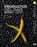 47 PRODUCTOS DEL PAIS. RUTAS Y VISITAS -SUA EUSHAL HERRIA 47 PRODUCTOS DEL PAIS. RUTAS Y VISITAS -SUA EUSHAL HERRIA