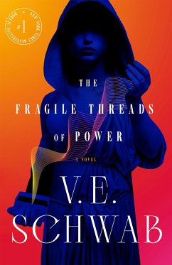 The Fragile Threads of Power - Schwab, V. E.