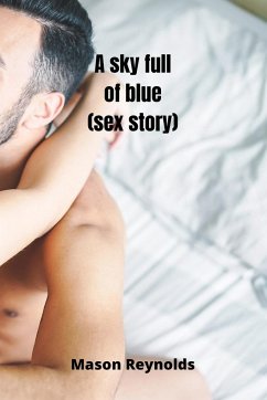 A sky full of blue (sex story) - Reynolds, Mason