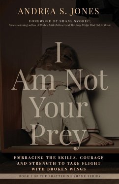 I Am Not Your Prey - Jones, Andrea S.; Sotelo, Yvonne