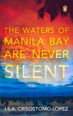 The Waters of Manila Bay Are Never Silent - Lopez, I. S. a. Crisostomo