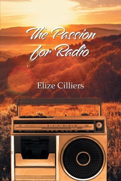 The Passion for Radio - Cilliers, Elize