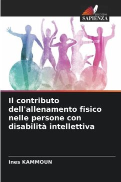 Il contributo dell'allenamento fisico nelle persone con disabilità intellettiva - Kammoun, Ines