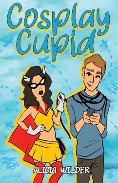 Cosplay Cupid - Wilder, Alicia