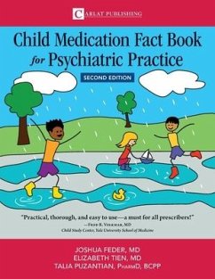 Child Medication Fact Book for Psychiatric Practice, Second Edition - Feder, Joshua D.; Tien, Elizabeth; Puzantian, Talia