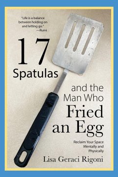 17 Spatulas and the Man Who Fried an Egg - Geraci Rigoni, Lisa