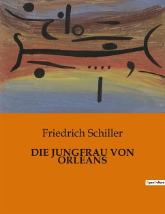 DIE JUNGFRAU VON ORLEANS - Schiller, Friedrich