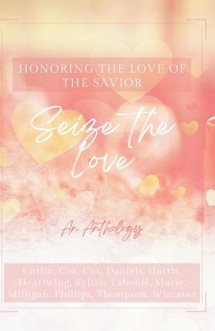Seize the Love - Harris, Abigail Kay; Milligan, M L; Labonté, Katja H