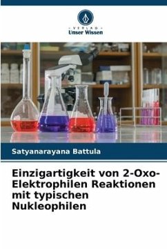 Einzigartigkeit von 2-Oxo-Elektrophilen Reaktionen mit typischen Nukleophilen - Battula, Satyanarayana