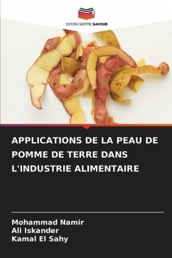 APPLICATIONS DE LA PEAU DE POMME DE TERRE DANS L'INDUSTRIE ALIMENTAIRE - Namir, Mohammad;Iskander, Ali;El Sahy, Kamal